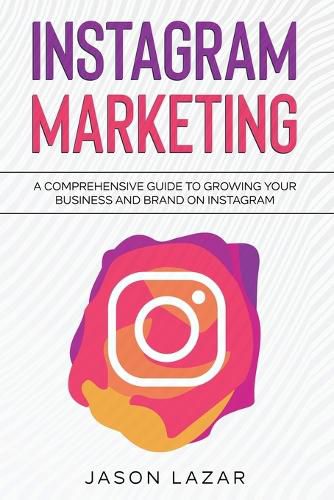 Cover image for Instagram Marketing: A Comprehensive Guide to Growing Your Brand on Instagram