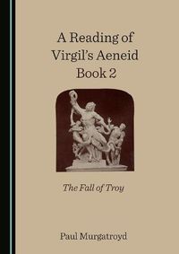 Cover image for A Reading of Virgil's Aeneid Book 2: The Fall of Troy