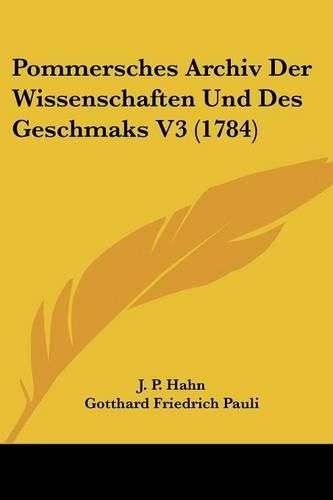 Cover image for Pommersches Archiv Der Wissenschaften Und Des Geschmaks V3 (1784)