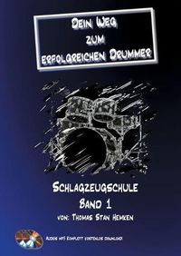 Cover image for Dein Weg zum erfolgreichen Drummer Band 1: Schlagzeugschule Band 1