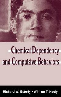 Cover image for Chemical Dependency and Compulsive Behaviors