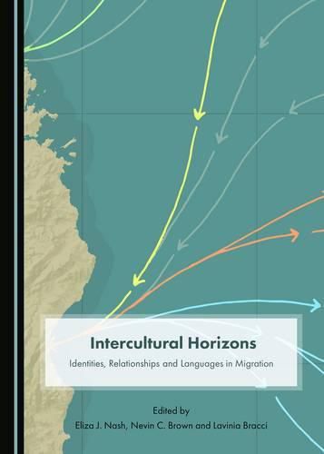 Cover image for Intercultural Horizons Volume IV: Identities, Relationships and Languages in Migration