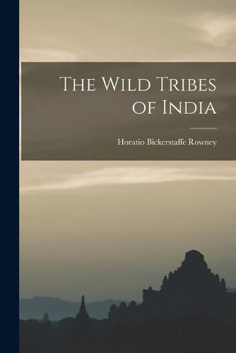 Cover image for The Wild Tribes of India