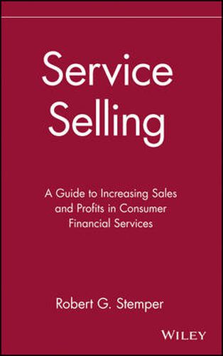 Cover image for Service Selling: Guide to Increasing Sales Profits in Consumer Financial Services