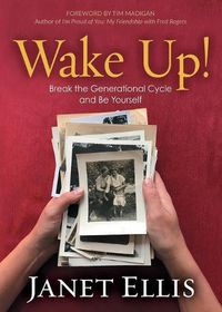 Cover image for Wake Up!: Break the Generational Cycle and Be Yourself