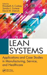 Cover image for Lean Systems: Applications and Case Studies in Manufacturing, Service, and Healthcare