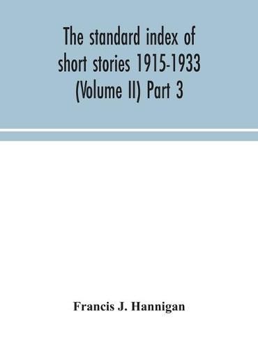 Cover image for The standard index of short stories 1915-1933 (Volume II) Part 3