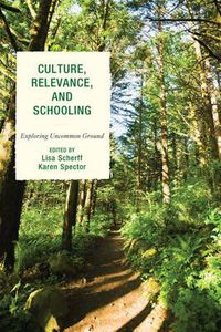 Cover image for Culture, Relevance, and Schooling: Exploring Uncommon Ground