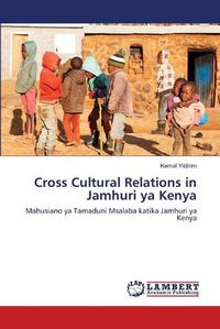 Cover image for Cross Cultural Relations in Jamhuri ya Kenya