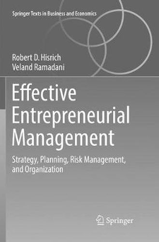 Effective Entrepreneurial Management: Strategy, Planning, Risk Management, and Organization