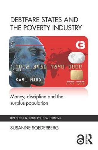 Cover image for Debtfare States and the Poverty Industry: Money, discipline and the surplus population