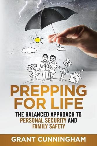 Cover image for Prepping For Life: The balanced approach to personal security and family safety