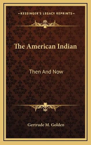 Cover image for The American Indian: Then and Now