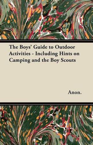 Cover image for The Boys' Guide to Outdoor Activities - Including Hints on Camping and the Boy Scouts