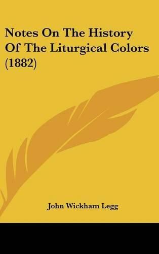 Notes on the History of the Liturgical Colors (1882)