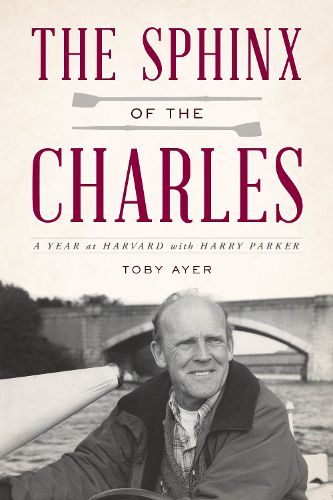 The Sphinx of the Charles: A Year at Harvard with Harry Parker