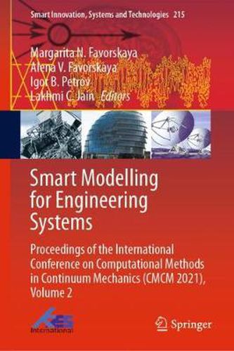 Cover image for Smart Modelling for Engineering Systems: Proceedings of the International Conference on Computational Methods in Continuum Mechanics (CMCM 2021), Volume 2