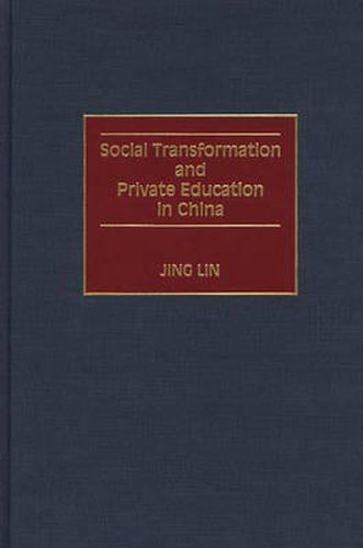 Cover image for Social Transformation and Private Education in China