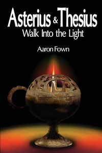 Cover image for Asterius & Thesius Walk Into the Light