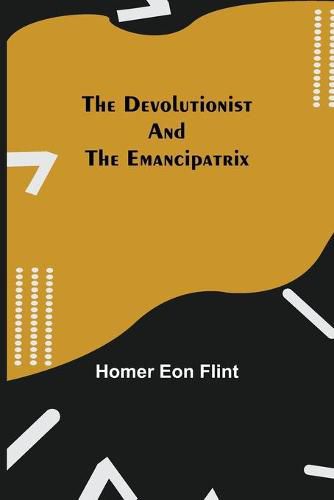 Cover image for The Devolutionist and The Emancipatrix