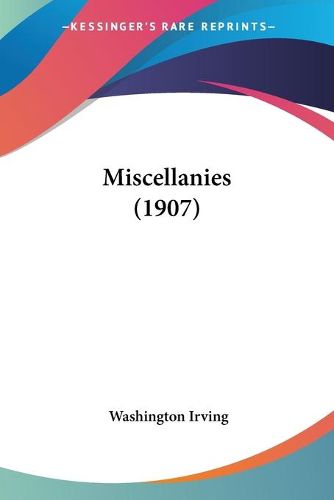 Cover image for Miscellanies (1907)