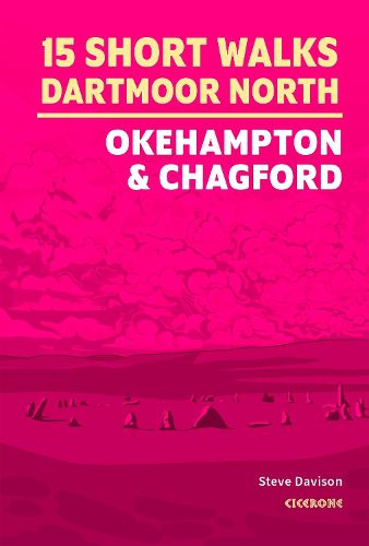 Cover image for 15 Short Walks on Dartmoor North - Okehampton and Chagford