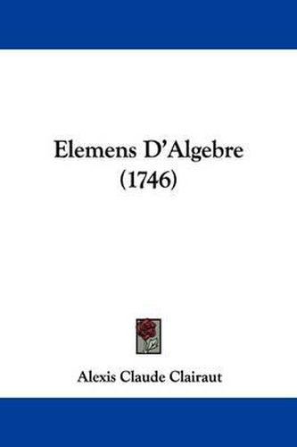 Cover image for Elemens D'Algebre (1746)
