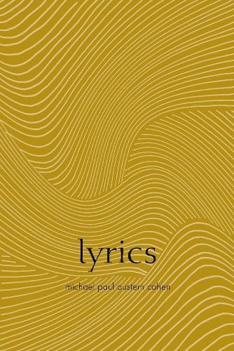 Lyrics: Poems by Michael Paul Austern Cohen