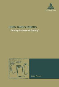 Cover image for Henry James's Enigmas: Turning the Screw of Eternity?