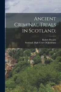 Cover image for Ancient Criminal Trials in Scotland;