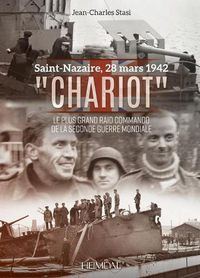 Cover image for Chariot: Le Plus Grand Raid Commando De La Seconde Guerre Mondiale