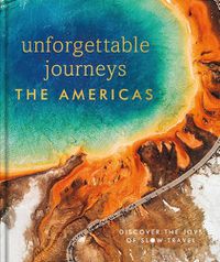 Cover image for Unforgettable Journeys The Americas