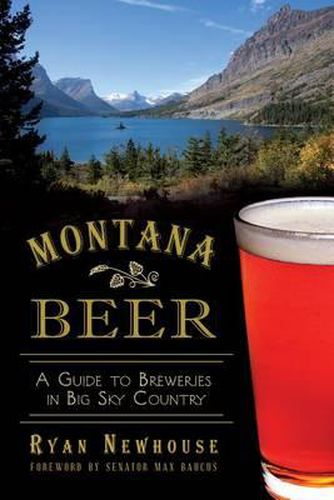 Cover image for Montana Beer: A Guide to Breweries in Big Sky Country