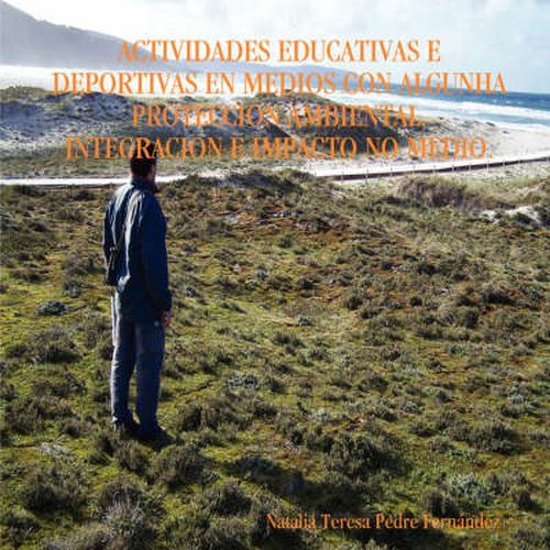 Cover image for Actividades Educativas E Deportivas En Medios Con Algunha Proteccion Ambiental. Integracion E Impacto No Medio.