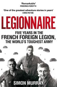 Cover image for Legionnaire: Five Years in the French Foreign Legion, the World's Toughest Army