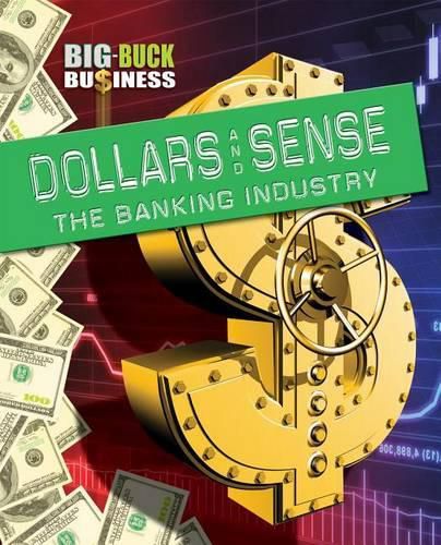 Dollars and Sense: The Banking Industry