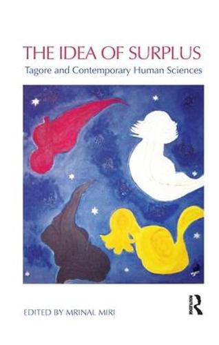 Cover image for The Idea of Surplus: Tagore and Contemporary Human Sciences