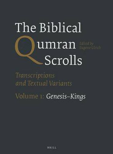 Cover image for The Biblical Qumran Scrolls. Volume 1: Genesis-Kings: Transcriptions and Textual Variants
