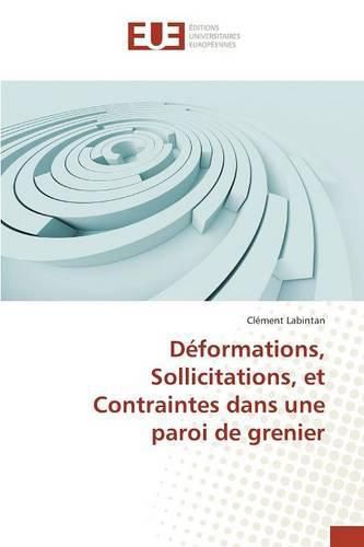 Cover image for Deformations, Sollicitations, Et Contraintes Dans Une Paroi de Grenier