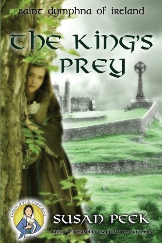 Cover image for The King's Prey: Saint Dymphna of Ireland