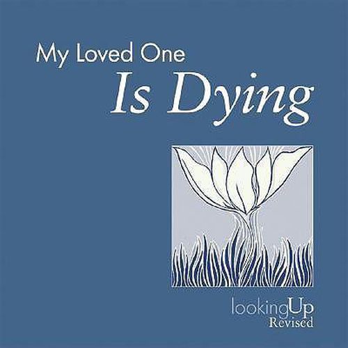 Cover image for My Loved One Is Dying