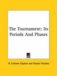 Cover image for The Tournament: Its Periods and Phases