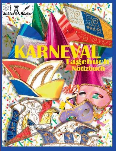 KARNEVAL - TAGEBUCH - NOTIZBUCH - Fastnacht - Fasnacht - Fasnet - Fasching - Fastabend - Fastelovend - Fasteleer - Funfte Jahreszeit