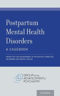 Cover image for Postpartum Mental Health Disorders: A Casebook