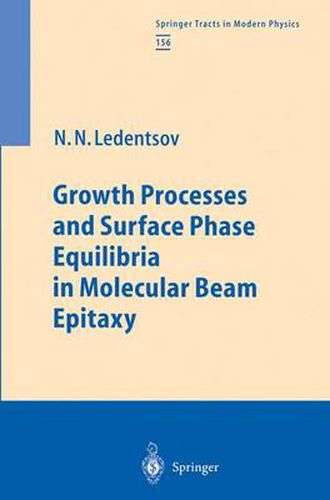 Cover image for Growth Processes and Surface Phase Equilibria in Molecular Beam Epitaxy