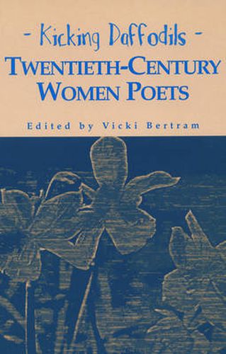 Cover image for Kicking Daffodils: Twentieth-century Women Poets