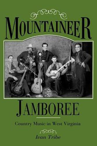 Cover image for Mountaineer Jamboree: Country Music in West Virginia