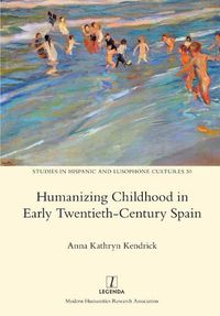Cover image for Humanizing Childhood in Early Twentieth-Century Spain