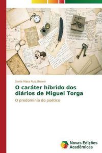 Cover image for O carater hibrido dos diarios de Miguel Torga