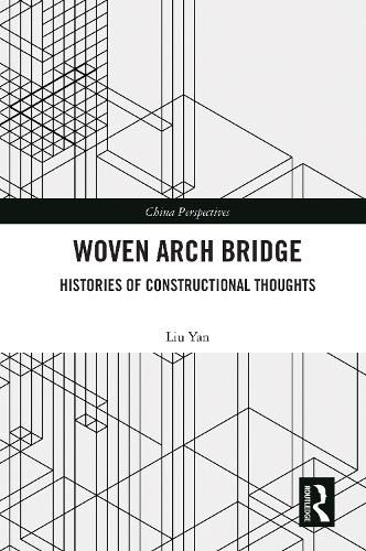 Cover image for Woven Arch Bridge: Histories of Constructional Thoughts